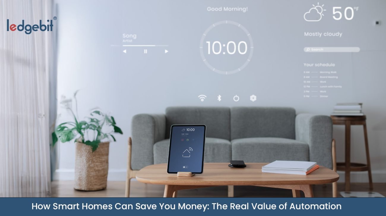 How Smart Homes Can Save You Money: The Real Value of Automation